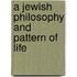 A Jewish Philosophy and Pattern of Life
