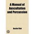 A Manual Of Auscultation And Percussion