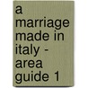 A Marriage Made In Italy - Area Guide 1 door Callie Copeman-Bryant