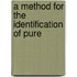 A Method For The Identification Of Pure