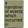 A Narrative Of Events Which Occurred In door Robert Purviance