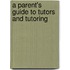 A Parent's Guide To Tutors And Tutoring