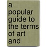 A Popular Guide To The Terms Of Art And door C. Bankes Brookes