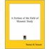 A Portion Of The Field Of Masonic Study