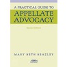 A Practical Guide to Appellate Advocacy door Mary Beth Beazley