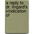 A Reply To Dr. Lingard's Vindication Of