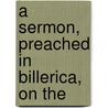 A Sermon, Preached In Billerica, On The door Onbekend