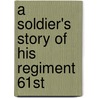 A Soldier's Story Of His Regiment  61st by G.W. Nichols
