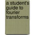 A Student's Guide To Fourier Transforms