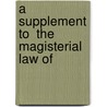 A Supplement To  The Magisterial Law Of door Alfred John Pound