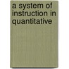 A System Of Instruction In Quantitative door J. Lloyd Bullock