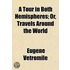 A Tour In Both Hemispheres; Or, Travels