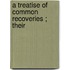 A Treatise Of Common Recoveries ; Their