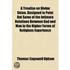 A Treatise On Divine Union, Designed To door Thomas Cogswell Upham