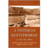 A Victorian Gentlewoman In The Far West by Rodman W. Paul