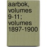 Aarbok, Volumes 9-11; Volumes 1897-1900 door Oslo Norske Geografiske Selskab
