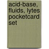 Acid-Base, Fluids, Lytes Pocketcard Set door M.D. Katzel J.A.