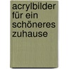 Acrylbilder für ein schöneres Zuhause door Onbekend