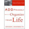 Add - The Friendly Way To Get Organized by Kathleen Nadeau