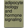 Adipocyte Biology And Hormone Signaling door J. Ntambi