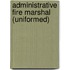 Administrative Fire Marshal (Uniformed)