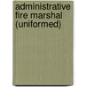 Administrative Fire Marshal (Uniformed) by Jack Rudman