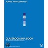 Adobe Photoshop Cs4 Classroom In A Book door Adobe Creative Team