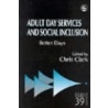 Adult Day Services And Social Inclusion door Chris Clark