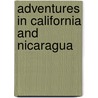 Adventures In California And Nicaragua door Son