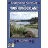 Adventurous Pub Walks In Northumberland door Stuart Miller