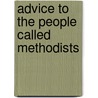 Advice To The People Called Methodists door Onbekend