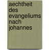 Aechtheit Des Evangeliums Nach Johannes by Georg Karl Mayer