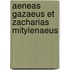 Aeneas Gazaeus Et Zacharias Mitylenaeus