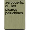 Aeropuerto, El - Los Picaros Peluchines door Sigmar