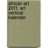 African Art 2011. Art Vertical Kalender door Onbekend