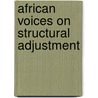 African Voices On Structural Adjustment door Onbekend
