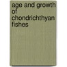 Age And Growth Of Chondrichthyan Fishes door Onbekend