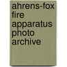 Ahrens-Fox Fire Apparatus Photo Archive door Walter McCall