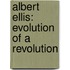 Albert Ellis: Evolution Of A Revolution