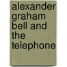 Alexander Graham Bell And The Telephone door Jennifer Fandell