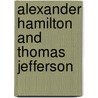 Alexander Hamilton and Thomas Jefferson by Frederick C. Prescott