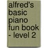Alfred's Basic Piano Fun Book - Level 2