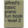 Alfred's Basic Piano Fun Book - Level 2 by Willard Palmer