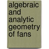 Algebraic And Analytic Geometry Of Fans door Jes us M. Ruiz