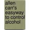Allen Carr's Easyway To Control Alcohol by Allen Carr
