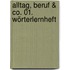 Alltag, Beruf & Co. 01. Wörterlernheft