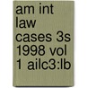 Am Int Law Cases 3s 1998 Vol 1 Ailc3:lb door Onbekend