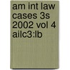 Am Int Law Cases 3s 2002 Vol 4 Ailc3:lb door Onbekend