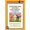 Amanda Pig and Her Best Friend Lollipop door Jean Van Leeuwen