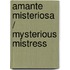 Amante Misteriosa / Mysterious Mistress